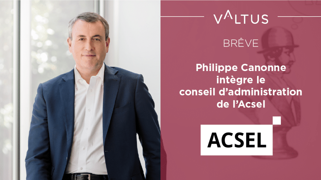 Philippe Canonne rejoint le CA de l’Acsel Philippe Canonne Acsel Valtus