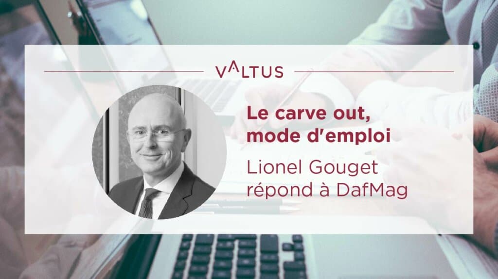 Le carve out, mode d’emploi – Lionel Gouget répond à DafMag Carve out - Lionel Gouget DafMag