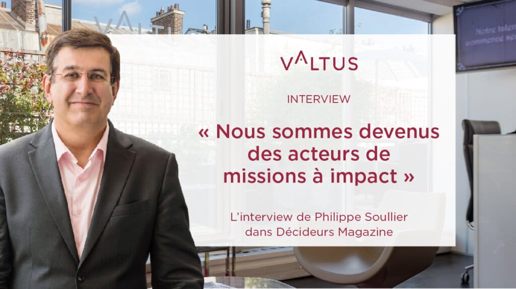 Valtus, entreprise à mission – Interview de Philippe Soullier dans Décideurs Magazine Valtus entreprise à mission - Interview de Philippe Soullier dans Décideurs Magazine
