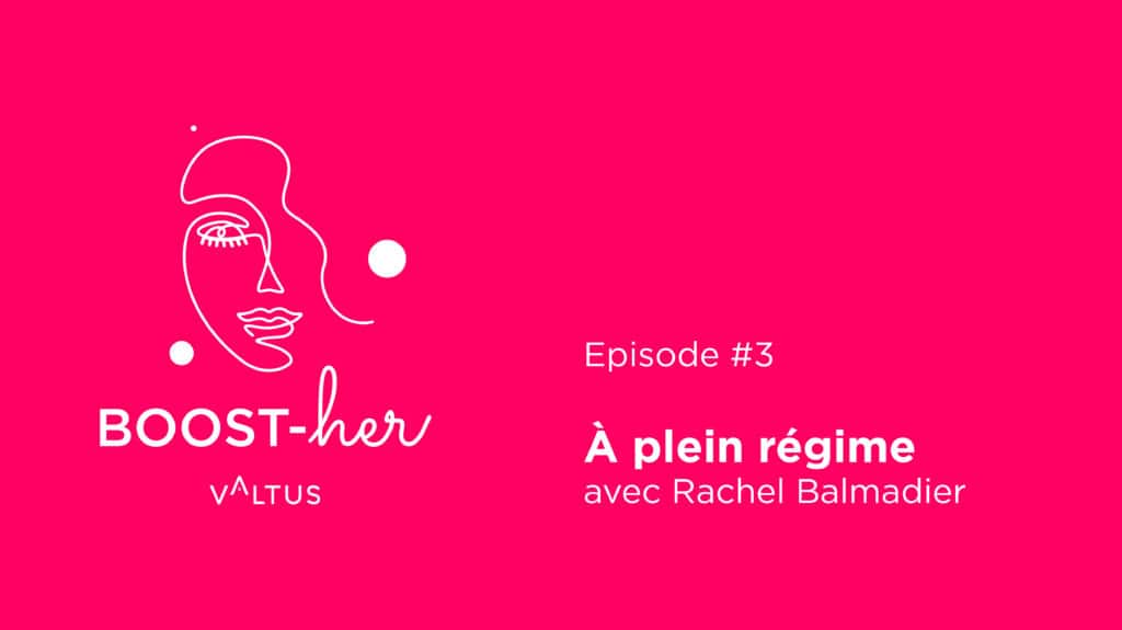 BOOST-her Episode 3 Rachel Balmadier, à plein régime BOOST-her Episode 3 Rachel Balmadier, à plein régime