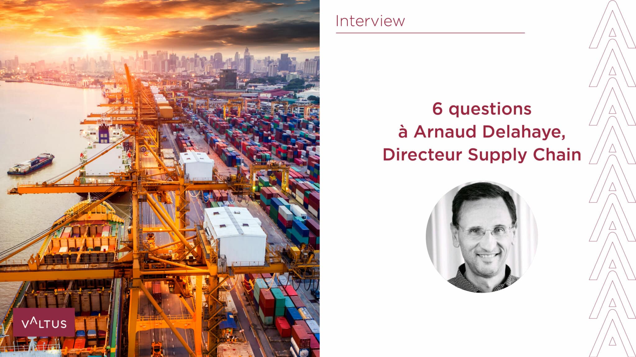 6 questions arnaud delahaye directeur supply chain valtus